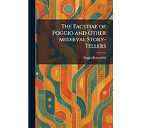 The Facetiae of Poggio and Other Medieval Story-Tellers