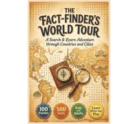 The Fact-Finder’s World Tour: A Search & Learn Adventure through Countries and Cities | 100 Puzzles | 500 Facts | Solutions Included
