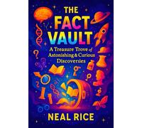 The Fact Vault: A Treasure Trove of Astonishing & Curious Discoveries | Uncovering Hidden Truths: Mind-Blowing Stories & Essential Knowledge You Need ... Odyssey: Unveiling the Wonders of the World)