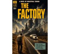 THE FACTORY: A NOVEL OF INDUSTRIAL TERROR (GALAXY BOOKS COSMIC HORRORS)