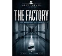 The Factory: An Urban Noir of Power, Systems, and the Invisible (Alex Turner - English Edition)