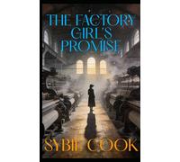 The Factory Girl's Promise: Gripping Victorian Romance (The Forgotten Orphans of London)
