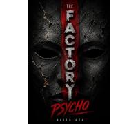 THE FACTORY PSYCHO: Every secret has its victims.: 1 (RubberDog)