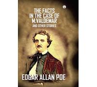 The Facts In The Case Of M. Valdemar And Other Stories
