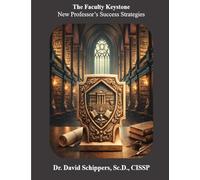 The Faculty Keystone: New Professor's Success Strategies