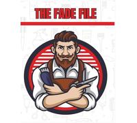 The Fade File: A Barber’s Notebook for Cuts, Codes & Chaos