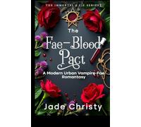 The Fae-Blood Pact: A Modern Urban Vampire-Fae Romantasy (The Immortal's Lie Series)