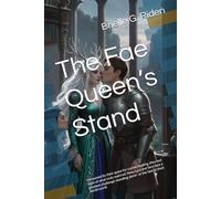 The Fae Queen’s Stand: Consumed by their quest for cosmic healing, they lost sight of what truly mattred. Now, Lyra and Sera face a greatest ... ot their world world (The Queens Chronicles)