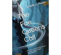 The Fae Queens Call: Her call is a curse, the price is your soul & the reward is pure, agonising desire. (The Queens Chronicles)