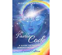The Faerie Code: A Guide to the Faerie Dimension and Its Gifts (Second Edition, 2025)