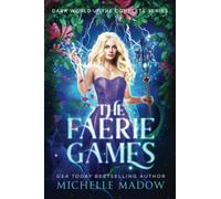 The Faerie Games: The Complete Series (Dark World: The Faerie Games)