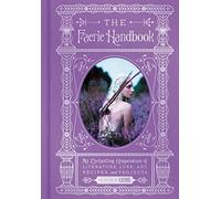 The Fairy Handbook: An Enchanting Compendium of Literature, Lore, Art, Recipes, and Projects (The Enchanted Library)