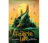 The Faerie Isle: Tales and Traditions of Ireland’s Forgotten Folklore