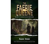 The Faerie Queene Book 2: Annotated Edition (The Faerie Queene Annotated Editions)