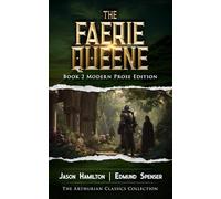 The Faerie Queene Book 2: Modern Prose Edition (The Faerie Queene Modern Prose Editions)