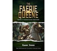 The Faerie Queene Book 3: Annotated Edition (The Faerie Queene Annotated Editions)