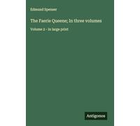 The Faerie Queene; In three volumes: Volume 2 - in large print