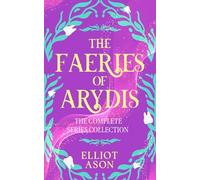 The Faeries of Arydis - The Complete Series Collection