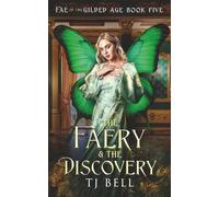 The Faery & the Discovery: Gaslamp Fantasy Romance (Fae in the Gilded Age)