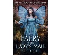 The Faery & the Lady's Maid: 3 (Fae in the Gilded Age)
