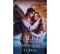 The Faery & the Runaway Heiress: 2 (Fae in the Gilded Age)