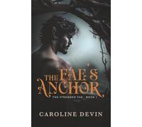 The Fae's Anchor: A Fated Mates Fae Romance (The Stranded Fae)