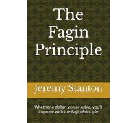 The Fagin Principle: Whether a dollar, yen or ruble, you'll improve with the Fagin Principle