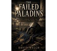 The Failed Paladins: Anti-Heroes after the death of the noble lie