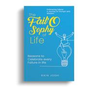 The Fail'O Sophy of Life - Reasons to Celebrate every Failure in life.