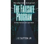 The Failsafe Program: An Alan Harrison and Layla Novel