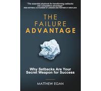 The Failure Advantage: Why Setbacks Are Your Secret Weapon for Success