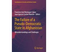 The Failure of a Pseudo-Democratic State in Afghanistan: Misunderstandings and Challenges