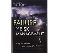 The Failure of Risk Management: Why It′s Broken and How to Fix It