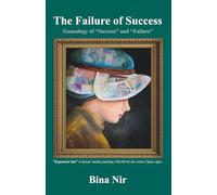 The Failure of Success: Genealogy of “Success” and “Failure”