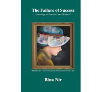 The Failure of Success: Genealogy of “Success” and “Failure”