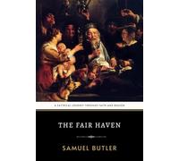 The Fair Haven: The Original 1873 Religious Philosophy Classic