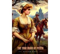 THE FAIR MAID OF PERTH: Illustrated Edition