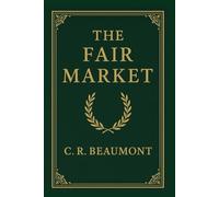 The Fair Market: Ending Predatory Practices and Restoring Balance to Modern Commerce (Non Fiction - Education, Philosophy, Sociology, Science)