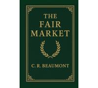 The Fair Market: Ending Predatory Practices and Restoring Balance to Modern Commerce (Non Fiction - Education, Philosophy, Sociology, Science)