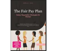 The Fair Pay Plan: Salary Negotiation Strategies for Women (Feminism)