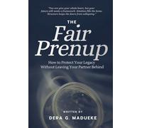 The Fair Prenup: Protecting Your Legacy Without Leaving Your Partner Behind