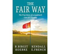 THE FAIR WAY: The True Story of a Landmark Case for Equality