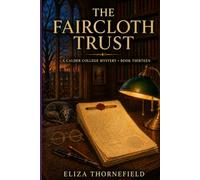 The Faircloth Trust: A Women Sleuth Cozy Mystery: 13 (The Calder College Mystery Society)