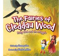 The Fairies of Cleddau Wood: Ruby Red and the Magpie