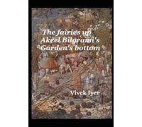 The fairies up Akeel Bilgrami's Garden's bottom: A Socioproctological Investigation (Socioproctological Investigations)
