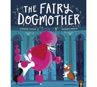 The Fairy Dogmother | Caroline Crowe, Richard Merritt