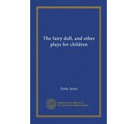 The fairy doll, and other plays for children