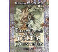 The Fairy-Faith of the Celtic Countries with Illustrations (3) (Bgp Remake Collection)