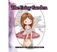 The Fairy Garden: Coloring Book (Bung Box Coloring Books)
