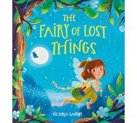 The Fairy of Lost Things PB: A magical story of kindness, friendship and courage